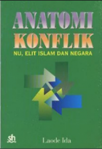 Anatomi konflik NU, elit islam dan negara