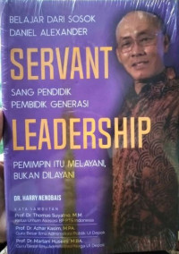 Servant Leadership - Belajar dari Sosok Daniel Alexander Sang Pendidik Pembidik Generasi