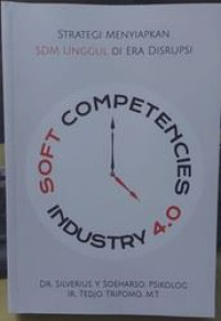 Soft Competencies Industry 4.0 - Strategy Menyiapkan SDM Unggul di Era Disrupsi