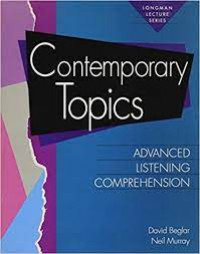 Contemporary topics: advanced listening comprehension