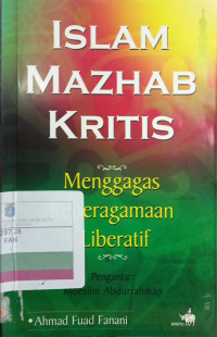 Islam mazhab kritis : menggagas keberagaman liberatif