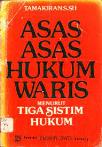 Asas-asas hukum waris menurut tiga sistim hukum