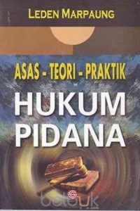 Asas teori praktik hukum pidana