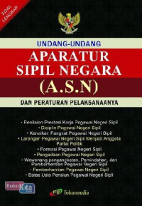 Undang-undang aparatur sipil negara (A.S.N.) dan peraturan pelaksanaannya