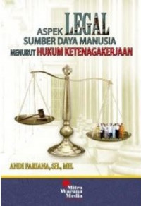 Aspek legal sumber daya manusia menurut hukum ketenagakerjaan