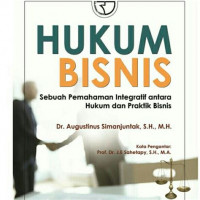 Hukum Bisnis : Sebuah Pemahaman Integratif antara Hukum dam Praktik Bisnis