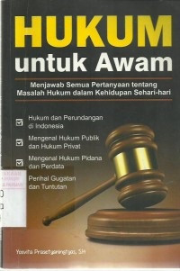 Hukum untuk awam : menjawab semua pertanyaan tentang