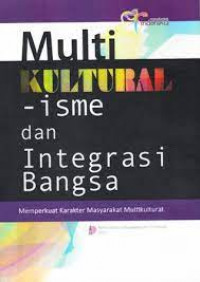 Multi Kultural-isme dan Integritas Bangsa