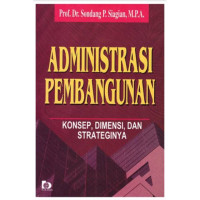 Administrasi Pembangunan Konsep Dimensi dan Strateginya