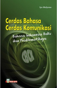 Cerdas Bahasa cerdas komunikasi: bahasa indonesia baku dan problematikanya