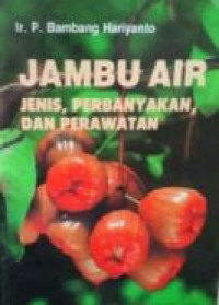 Jambu air : jenis, perbanyakan, dan perawatan