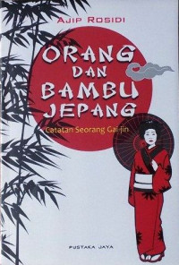 Orang dan bambu jepang : catatan seorang Gai-jin