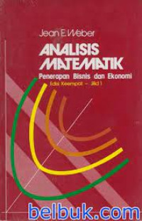 Analisis matematik penerapan bisnis dan ekonomi edisi keempat - jilid 1