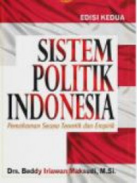 Sistem politik Indonesia : pemahaman secara teoritik dan empirik