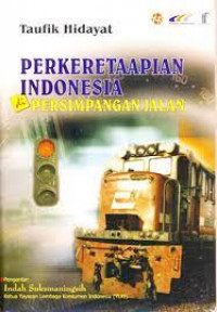 Perkeretaapian indonesia di persimpangan jalan