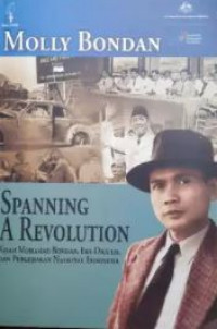 Spanning a revolution : kisah Mohamad Bondan, eks -Digulis, dan Pergerakan Nasional Indonesia