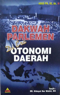 Dakwah parlemen di era otonomi daerah