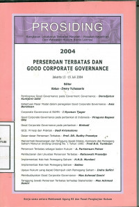 Perseroan terbatas dan good corporate governance : prosiding rangakaian loka karya terbatas masalah-masalah kepailitan dan wawasan hukum bisnis lainnya tahun 2004 : Jakarta 13-15 Juli 2004