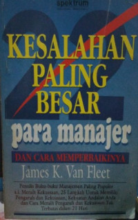 22 kesalahan paling besar para manajer dan cara memperbaikinya