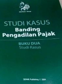 Studi kasus banding pengadilan pajak buku dua