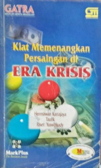 Kiat memenangkan persaingan di era krisis