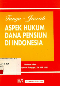 Tanya - jawab aspek hukum dana pensiun di Indonesia