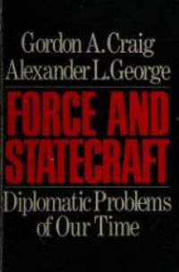 Force and statecraft : diplomatic problems of our time