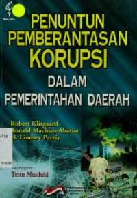 Penuntun pemberantasan korupsi dalam pemerintahan daerah