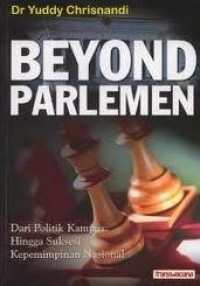 Beyond parlemen : dari politik kampus hingga suksesi kepemimpinan nasional