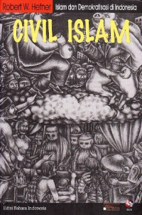 Civil islam : Islam dan demokratisasi di Indonesia