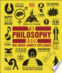 The Philosophy Book: Big Ideas Simply Explained