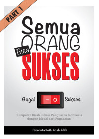 Semua Orang Bisa Sukses 1