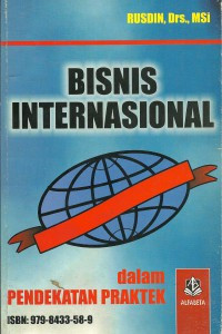 Bisnis internasional : dalam pendekatan praktek 1