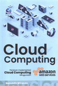 Cloud Computing: panduan cloud computing menggunakan amazon web service