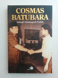 Cosmas Batubara : sebuah otobiografi politik