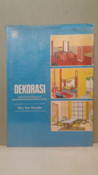 Dekorasi petunjuk praktis memperindah rumah anda