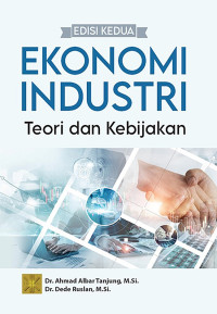 Ekonomi Industri : Teori dan Kebijakan