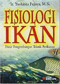 Fisiologi Ikan : Dasar pengembangan teknik perikanan