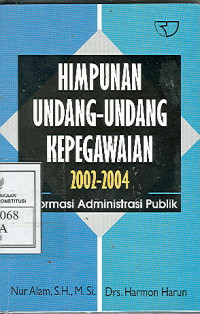 Himpunan undang-undang kepegawaian 2000-2004