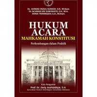 Hukum acara mahkamah konstitusi : perkembangan dan praktik