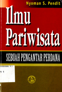 Ilmu Pariwisata : sebuah pengantar perdana