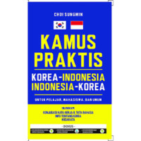 Kamus Praktis Korea : Korea - Indonesia, Indonesia - Korea