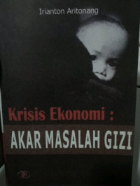 Krisis ekonomi : akar masalah gizi