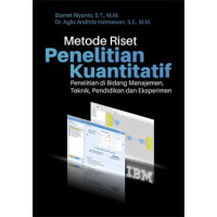 Metode riset penelitian kuantitatif : penelitian di bidang manajemen, teknik, pendidikan dan eksperimen