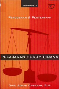 Pelajaran hukum pidana 3 : percobaan dan penyertaan