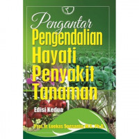 Pengantar pengendalian hayati penyakit tanaman edisi 2