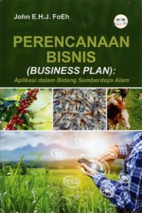 Perencanaan Bisnis (Business Plan): Aplikasi dalam Bidang Sumberdaya Alam