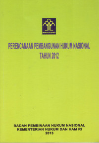 Perencanaan pembanungan hukum nasional tahun 2012