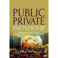 Public Private partnership : Kebijakan dan Praktik