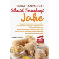 Sehat tanpa obat khasiat tersembunyi jahe